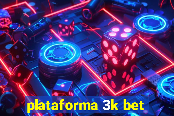 plataforma 3k bet